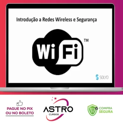 Teste de Intrusão em Redes Wireless - Solyd