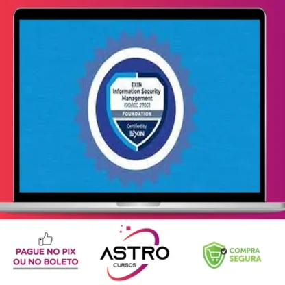 ISO 27001: Curso completo para certificação EXIN ISFS - Cláudio Dodt