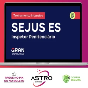 SEJUS ES Secretaria de Estado da Justiça do Espírito Santo: Inspetor Penitenciário + Treinamento Intensivo (Pós-Edital) - Gran Cursos