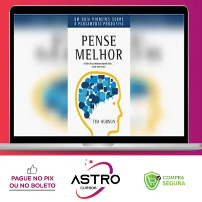 Pense Melhor - Tim Hurson