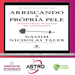Arriscando a Própria Pele - Nassim Nicholas Taleb
