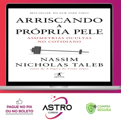 Arriscando a Própria Pele - Nassim Nicholas Taleb