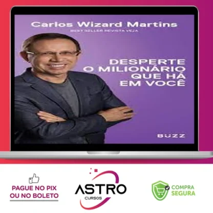 Desperte o Milionário que Há em Voce - Carlos Wizard Martins