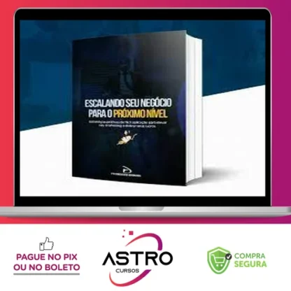 Escalando Seu Negócio Para o Próximo Nível - Israel Rodrigues