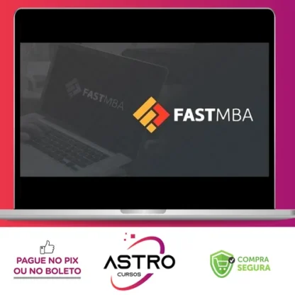 Fast MBA: Empreendedorismo, Negócios e Startups na Prática - André Bernardo