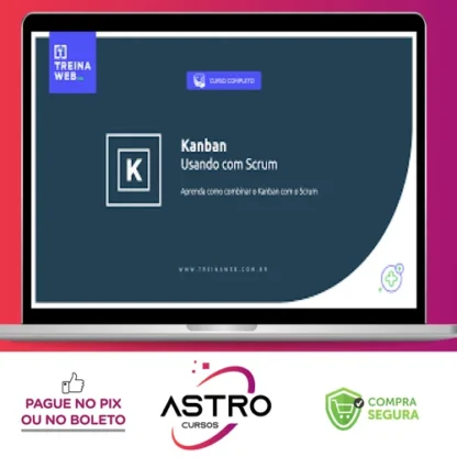 Kanban: Usando com Scrum - TreinaWeb
