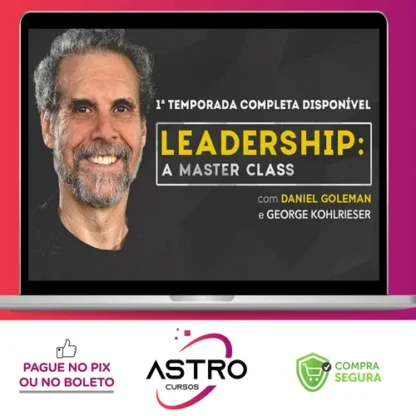 Leadership A Master Class Temporada 1 - Daniel Goleman