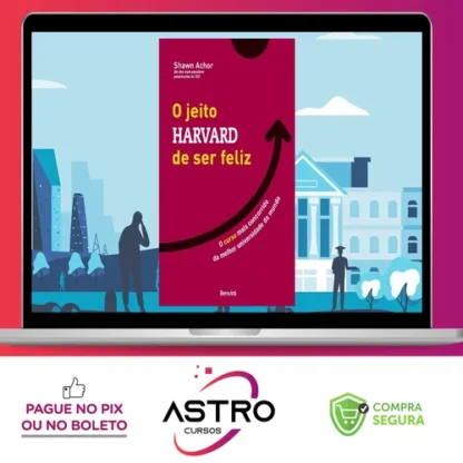 O Jeito Harvard de Ser Feliz - Shawn Achor