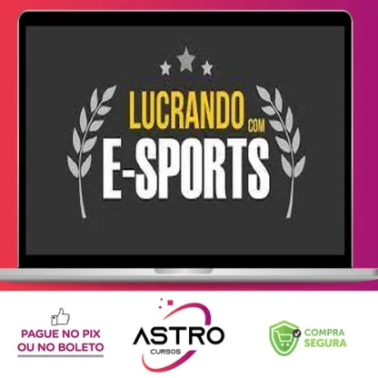 Curso Apostando em E-Sports (Jogos Eletronicos: Lol, Cs-Go, Dota2) - Lucrando Com E-Sports