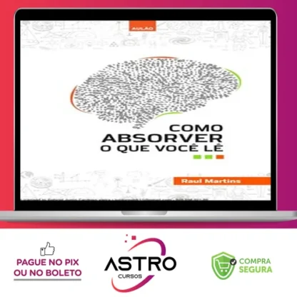 Como Absorver o que Você Lê - Raul Martins