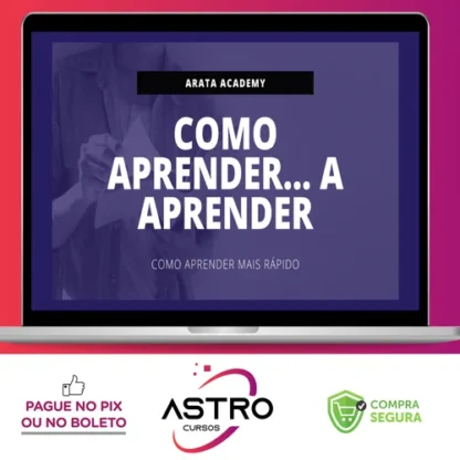 Como Aprender Mais Rápido - Seiiti Arata (Arata Academy)