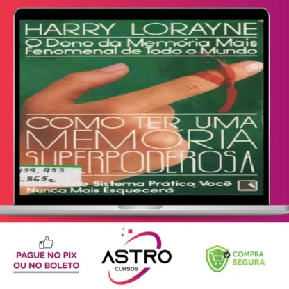 Como Ter Uma Memória Superpoderosa - Harry Lorayne