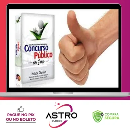 Guia Prático para Passar em Concurso Público em 1 Ano - Kalebe Dionísio