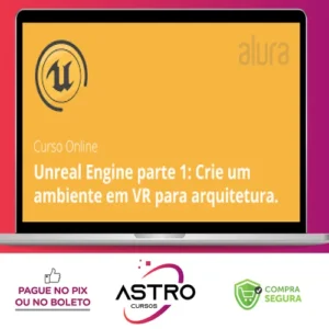 Alura: Unreal Engine, Crie um Ambiente com VR - Vinicius Vinci