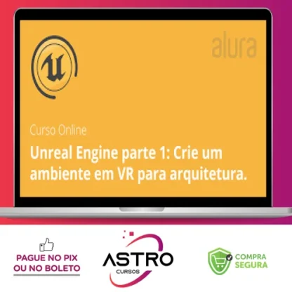 Alura: Unreal Engine, Crie um Ambiente com VR - Vinicius Vinci