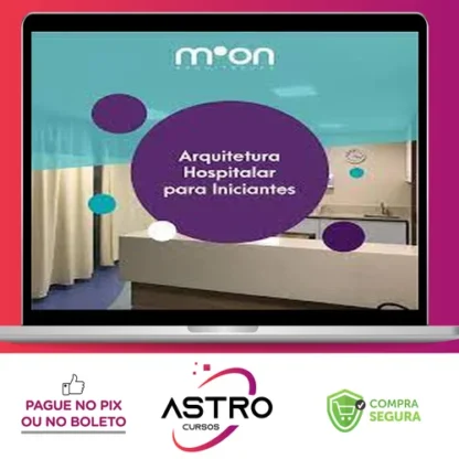Moon Arquitetura: Curso Arquitetura Hospitalar para Iniciantes - Moonniqui Pinho