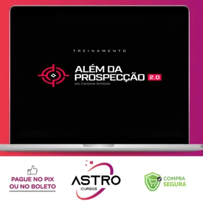 Treinamento Além Da Prospecção 2.0 - Caroline Almeida
