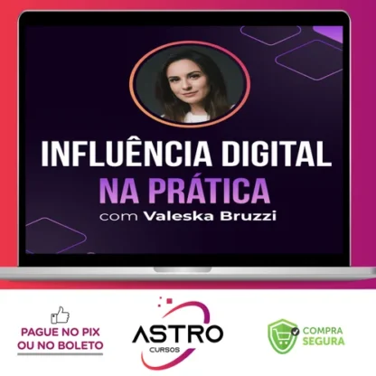 Influência Digital na Prática - Valeska Bruzzi