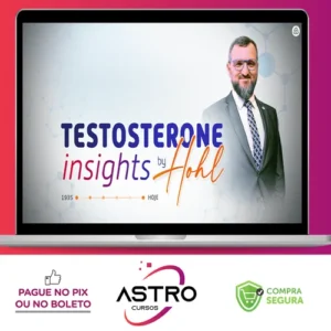 Testosterona INSIGHTS - Alexandre Hohl