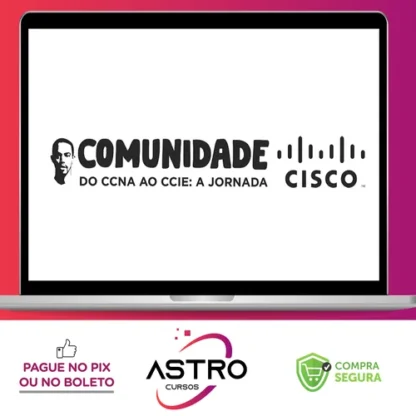 Comunidade Cisco: do CCNA ao CCIE A Jornada - Lucas Palma
