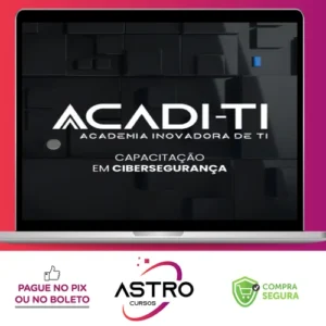 Capacitação em Cibersegurança - Acadi-TI