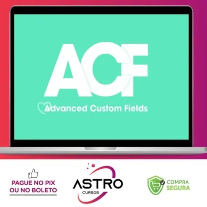 ACF - Advanced Custon Fields + addons (Completo)