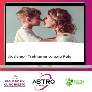 Autismo: Treinamento para Pais - Mayra Gaiato