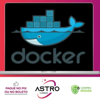 Docker Dominado: Aprenda do Zero ao Avançado Adm Containers - Mayko Silva