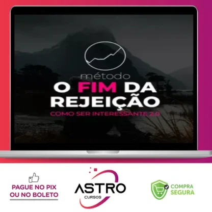 Método O Fim da Rejeição: Como Ser Interessante 2.0 - Roberto Coelho