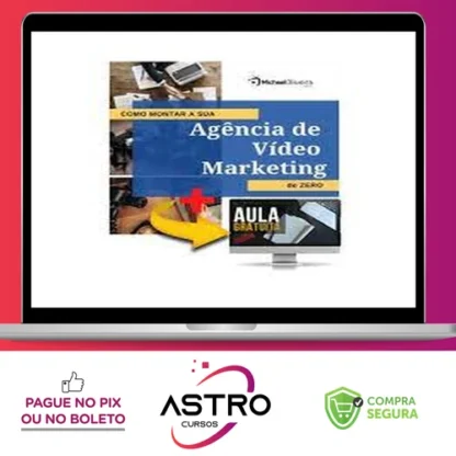 Como Montar a sua Agência de Vídeo Marketing do Zero - Michael Oliveira
