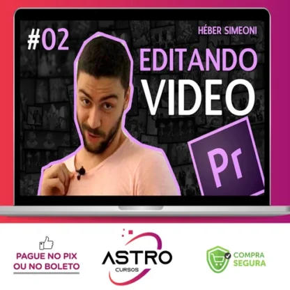 Curso Adobe Premiere CC Treinamento Essencial - Héber Simeoni