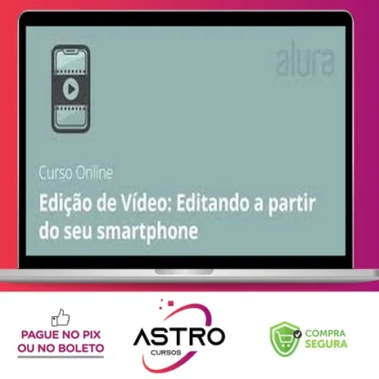 Curso de Edição de Vídeo Editando a partir do Seu Smartphone - Anderson Gaveta