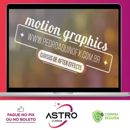 Motion Graphics para Produtores de Vídeo - Pedro Aquino FX