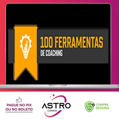 100 Ferramentas Coaching - Caroline Calaça