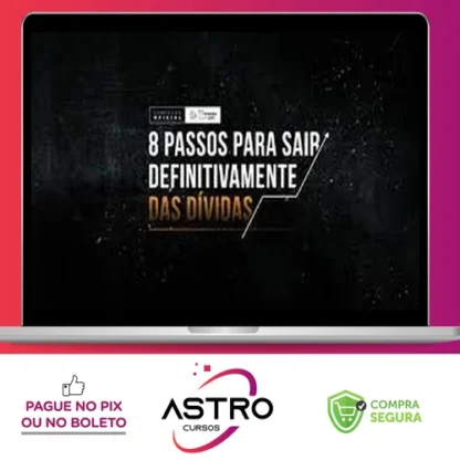 8 Passos para Sair Definitivamente das Dívidas - Paulo Vieira
