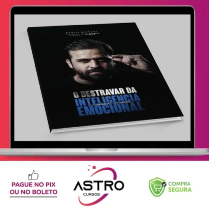 O Destravar da Inteligência Emocional - Pablo Marçal