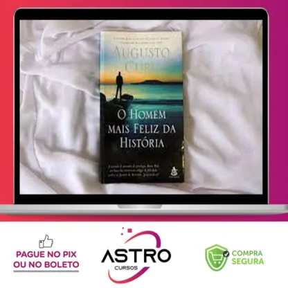 O Homem Mais Feliz da Historia - Augusto Cury