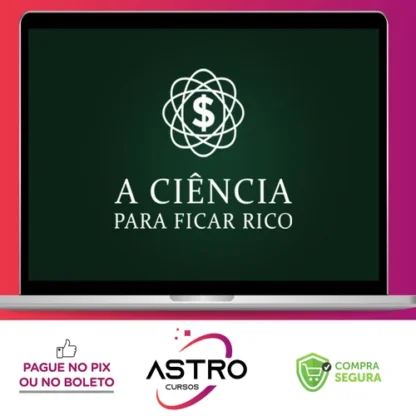 A Ciência Para Ficar Rico - Marcos Trombetta