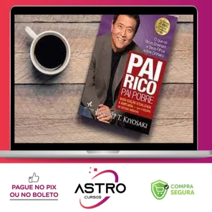 Pai Rico Pai Pobre - Robert Kiyosaki