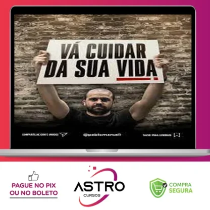 Vá Cuidar da Sua Vida - Pablo Marçal