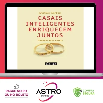 Casais Inteligentes Enriquecem Juntos - Gustavo Cerbasi