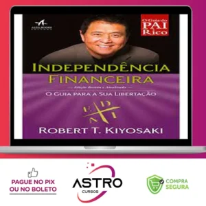 Independencia Financeira - Robert Kiyosaki