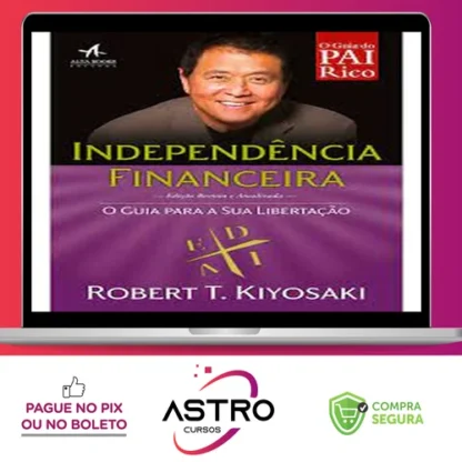 Independencia Financeira - Robert Kiyosaki