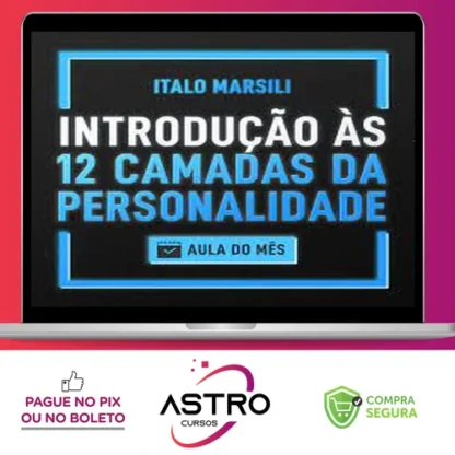 Introdução às 12 Camadas da Personalidade - Italo Marsili