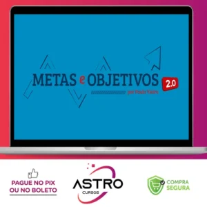 Metas e Objetivos 2.0 - Paulo Vieira