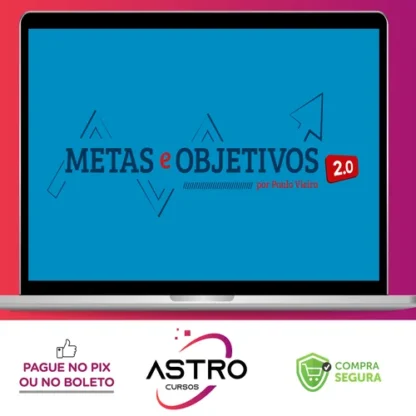 Metas e Objetivos 2.0 - Paulo Vieira