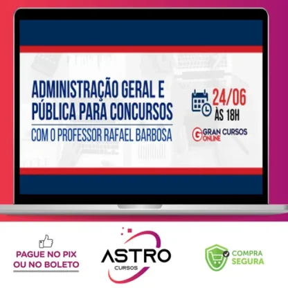Administração Geral e Pública Para Concursos - Gran Cursos Online