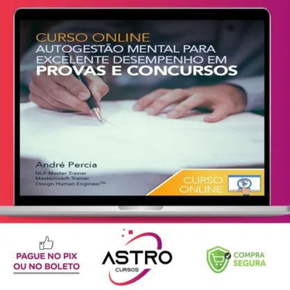 Autogestão Mental para Excelente Desempenho em Provas e Concursos - Andre Percia