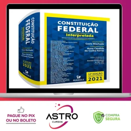 Constituição Federal Interpretada: Artigo Por Artigo, Parágrafo Por Parágrafo - Anna Candida da Cunha Ferraz e Costa Machado