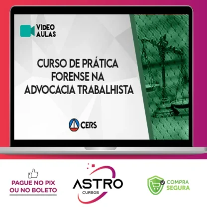 Curso de Prática Forense na Advocacia Trabalhista - CERS